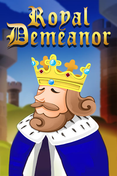Royal Demeanor