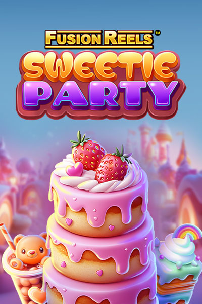 Sweetie Party Fusion Reels